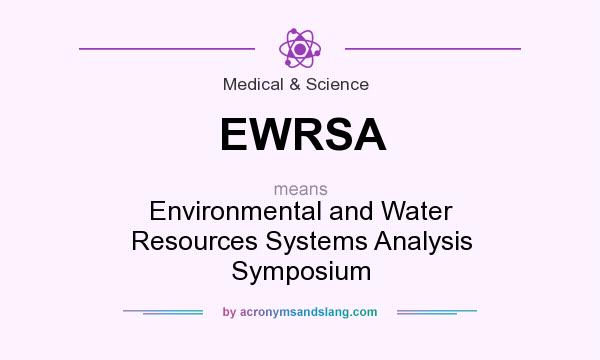 What does EWRSA mean? It stands for Environmental and Water Resources Systems Analysis Symposium