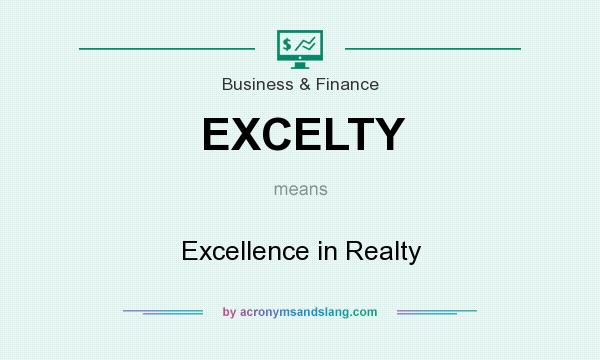 What does EXCELTY mean? It stands for Excellence in Realty