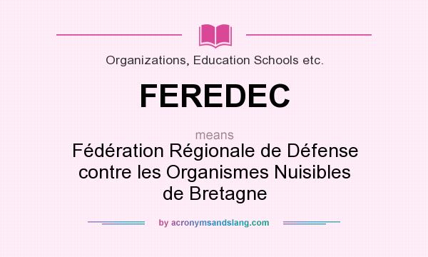 What does FEREDEC mean? It stands for Fédération Régionale de Défense contre les Organismes Nuisibles de Bretagne