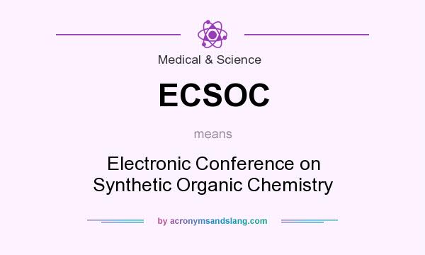 What does ECSOC mean? It stands for Electronic Conference on Synthetic Organic Chemistry