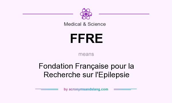 What does FFRE mean? It stands for Fondation Française pour la Recherche sur l`Epilepsie