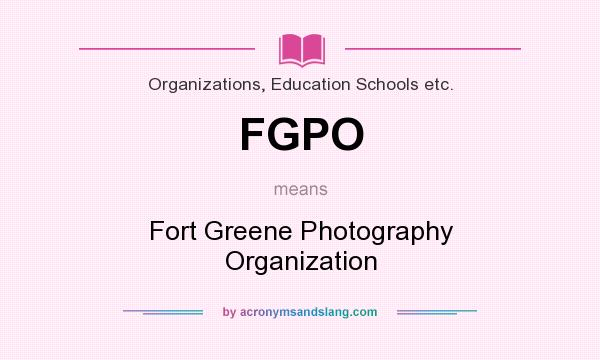 What does FGPO mean? It stands for Fort Greene Photography Organization