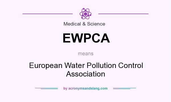 What does EWPCA mean? It stands for European Water Pollution Control Association