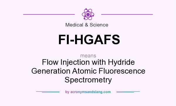 What does FI-HGAFS mean? It stands for Flow Injection with Hydride Generation Atomic Fluorescence Spectrometry