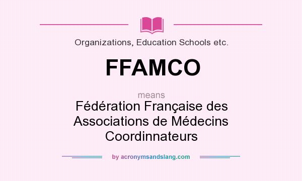 What does FFAMCO mean? It stands for Fédération Française des Associations de Médecins Coordinnateurs