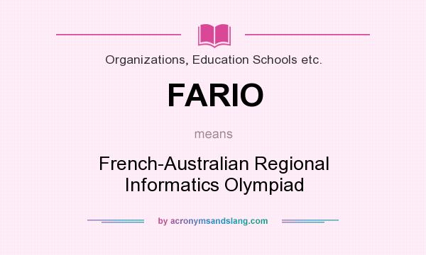 What does FARIO mean? It stands for French-Australian Regional Informatics Olympiad