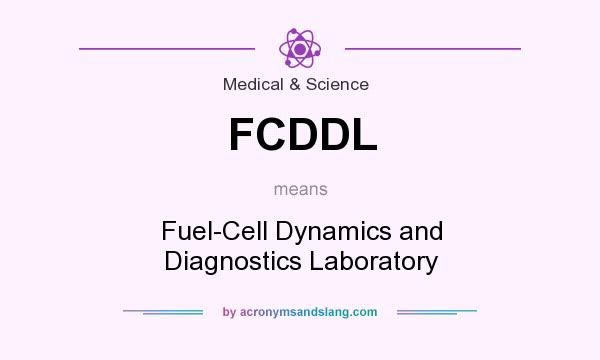 What does FCDDL mean? It stands for Fuel-Cell Dynamics and Diagnostics Laboratory