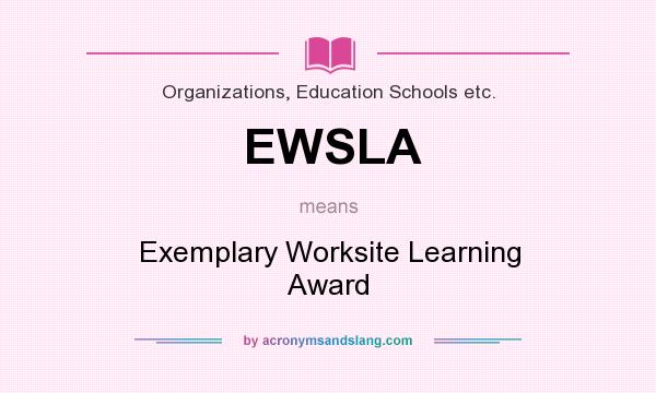 What does EWSLA mean? It stands for Exemplary Worksite Learning Award