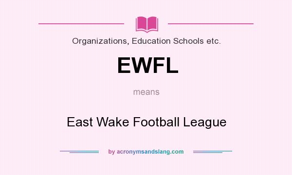 What does EWFL mean? It stands for East Wake Football League