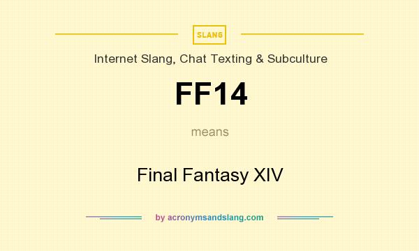 What does FF14 mean? It stands for Final Fantasy XIV