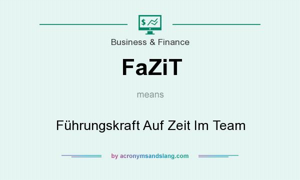 What does FaZiT mean? It stands for Führungskraft Auf Zeit Im Team