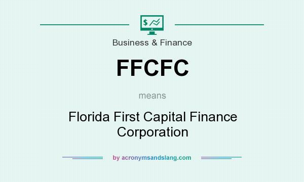 What does FFCFC mean? It stands for Florida First Capital Finance Corporation