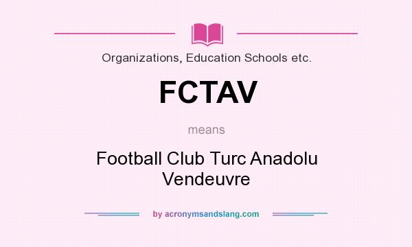 What does FCTAV mean? It stands for Football Club Turc Anadolu Vendeuvre