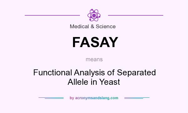 What does FASAY mean? It stands for Functional Analysis of Separated Allele in Yeast