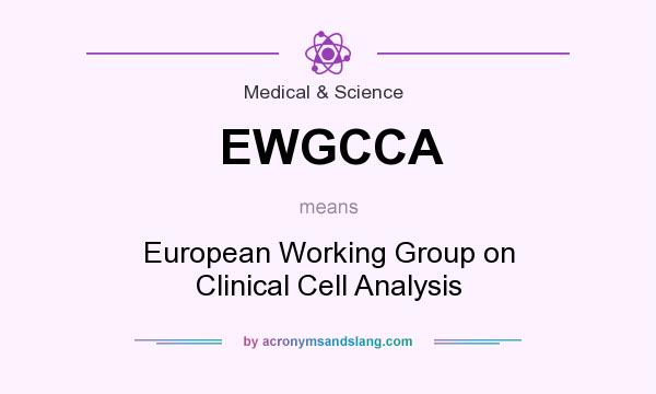 What does EWGCCA mean? It stands for European Working Group on Clinical Cell Analysis