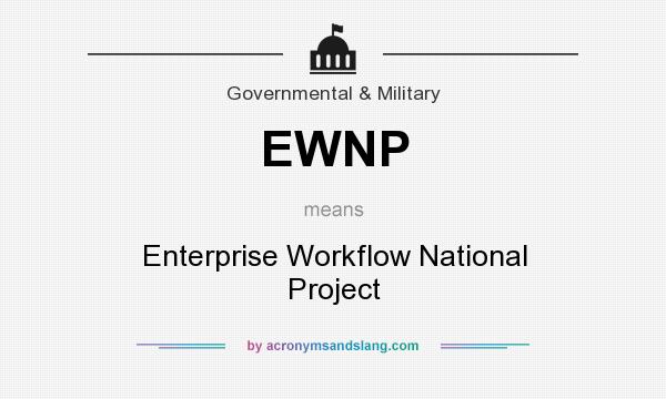 What does EWNP mean? It stands for Enterprise Workflow National Project