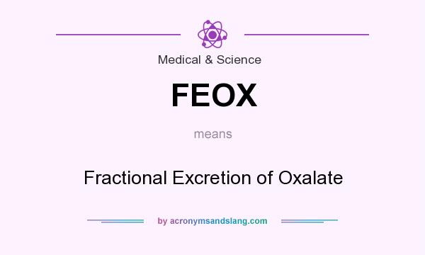 What does FEOX mean? It stands for Fractional Excretion of Oxalate