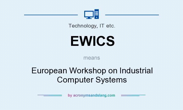 What does EWICS mean? It stands for European Workshop on Industrial Computer Systems