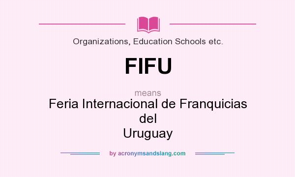 What does FIFU mean? It stands for Feria Internacional de Franquicias del Uruguay