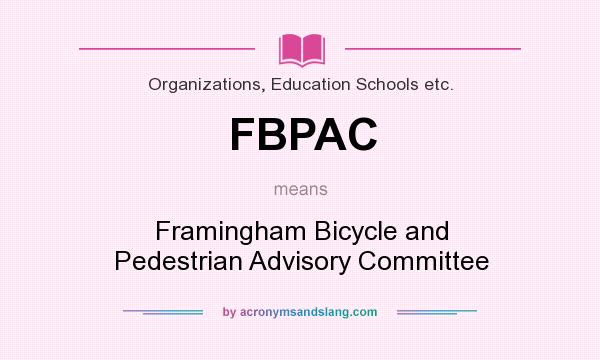 What does FBPAC mean? It stands for Framingham Bicycle and Pedestrian Advisory Committee