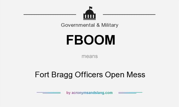 What does FBOOM mean? It stands for Fort Bragg Officers Open Mess