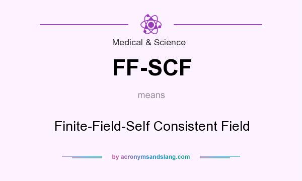 What does FF-SCF mean? It stands for Finite-Field-Self Consistent Field