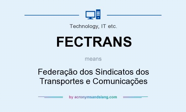 What does FECTRANS mean? It stands for Federação dos Sindicatos dos Transportes e Comunicações