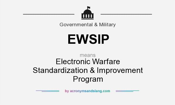 What does EWSIP mean? It stands for Electronic Warfare Standardization & Improvement Program