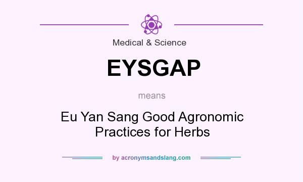 What does EYSGAP mean? It stands for Eu Yan Sang Good Agronomic Practices for Herbs