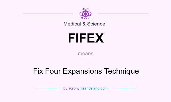 What does FIFEX mean? It stands for Fix Four Expansions Technique