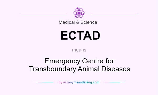 What does ECTAD mean? It stands for Emergency Centre for Transboundary Animal Diseases