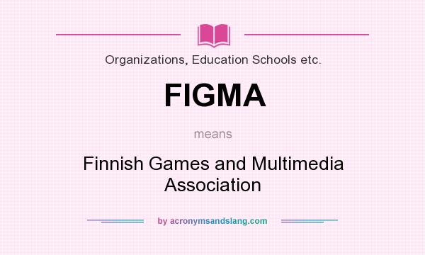 What does FIGMA mean? It stands for Finnish Games and Multimedia Association