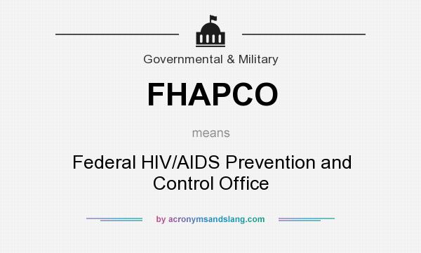 What does FHAPCO mean? It stands for Federal HIV/AIDS Prevention and Control Office