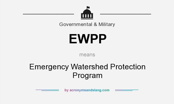 What does EWPP mean? It stands for Emergency Watershed Protection Program