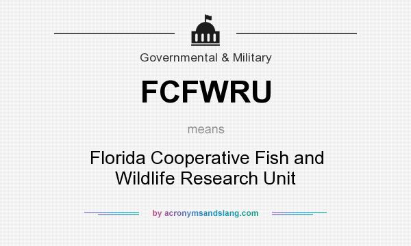 What does FCFWRU mean? It stands for Florida Cooperative Fish and Wildlife Research Unit