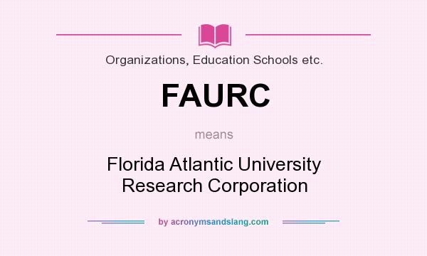What does FAURC mean? It stands for Florida Atlantic University Research Corporation