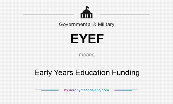 What does EYEF mean? It stands for Early Years Education Funding