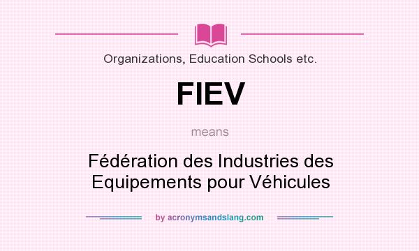 What does FIEV mean? It stands for Fédération des Industries des Equipements pour Véhicules