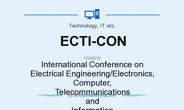 What does ECTI-CON mean? It stands for International Conference on Electrical Engineering/Electronics, Computer, Telecommunications and Information Technology