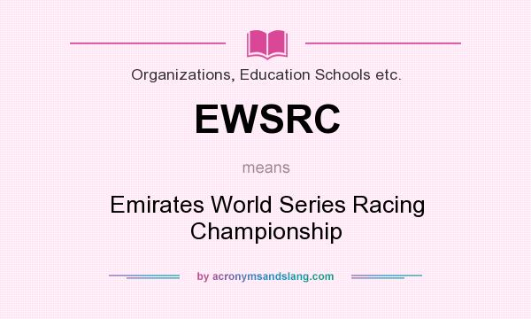 What does EWSRC mean? It stands for Emirates World Series Racing Championship