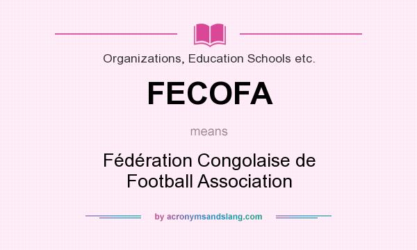 What does FECOFA mean? It stands for Fédération Congolaise de Football Association