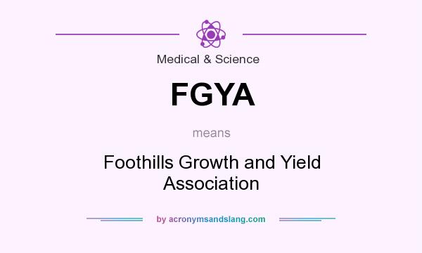 What does FGYA mean? It stands for Foothills Growth and Yield Association