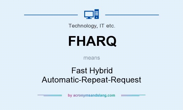 What does FHARQ mean? It stands for Fast Hybrid Automatic-Repeat-Request