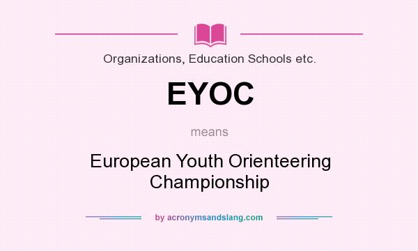 What does EYOC mean? It stands for European Youth Orienteering Championship