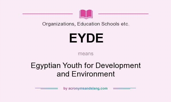 What does EYDE mean? It stands for Egyptian Youth for Development and Environment
