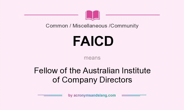 What does FAICD mean? It stands for Fellow of the Australian Institute of Company Directors