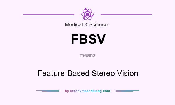 What does FBSV mean? It stands for Feature-Based Stereo Vision