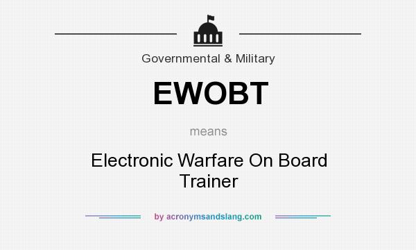 What does EWOBT mean? It stands for Electronic Warfare On Board Trainer