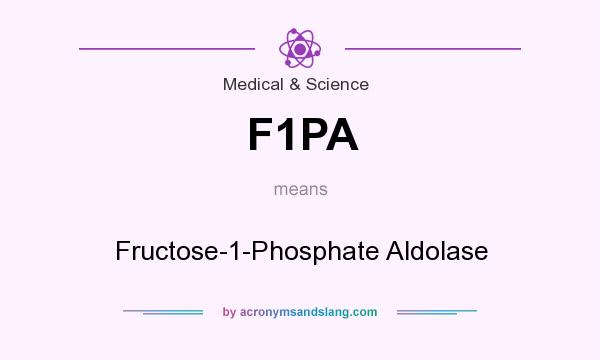 What does F1PA mean? It stands for Fructose-1-Phosphate Aldolase