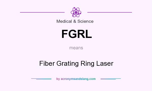 What does FGRL mean? It stands for Fiber Grating Ring Laser